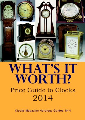 What's it Worth? A Price Guide to Clocks 2014